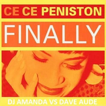 CECE PENISTON   FINALLY [DJ AMANDA VS DAVE AUDE]