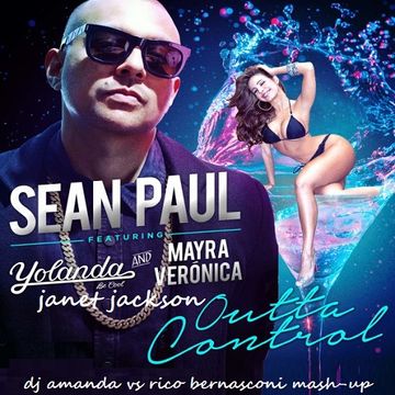 SEAN PAUL feat. YOLANDA BE COOL & MAYRA VERONICA & JANET JACKSON   OUTTA CONTROL [DJ AMANDA VS RICO BERNSACONI MASH UP]