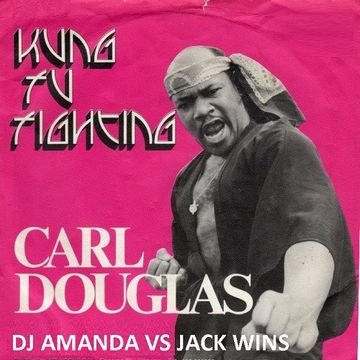 CARL DOUGLAS   KUNG FU FIGHTING 2017 [DJ AMANDA VS JACK WINS]