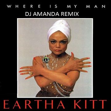 EARTHA KITT - WHERE IS MY MAN 2012 [DJ AMANDA REMIX] 