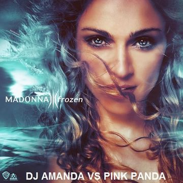 MADONNA   FROZEN [DJ AMANDA VS PINK PANDA]