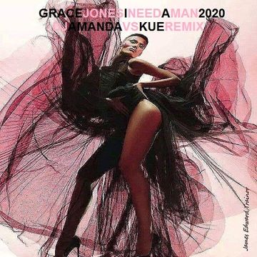 GRACE JONES   I NEED A MAN 2020 (DJ AMANDA VS KUE REMIX)