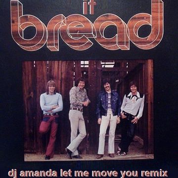 BREAD   IF 2020 (DJ AMANDA LET ME MOVE YOU REMIX)