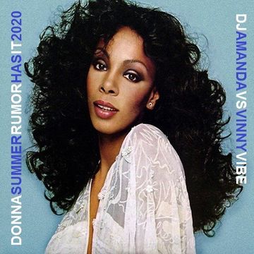 DONNA SUMMER   RUMOR HAS IT 2020 (DJ AMANDA VS VINNY VIBE REMIX)