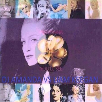 MADONNA    YOU'LL SEE 2017 [DJ AMANDA VS LIAM KEEGAN]