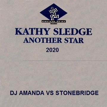 KATHY SLEDGE   ANOTHER STAR 2020 (DJ AMANDA VS STONEBRIDGE)