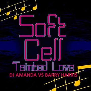 SOFT CELL   TAINTED LOVE [DJ AMANDA VS BARRY HARRIS]