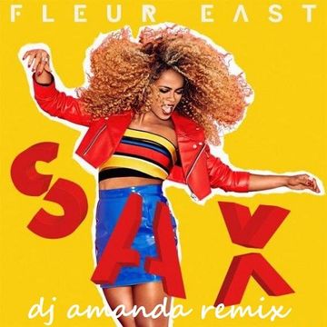 FLEUR EAST   SAX 2016 [DJ AMANDA REMIX]