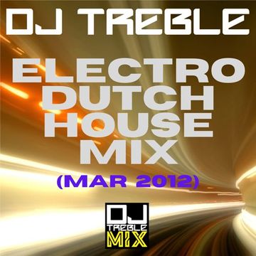 Electro Dutch House Mix (Mar 2012)