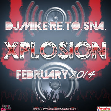 DJ Mike Re.To.Sna. - Xplosion February 2014