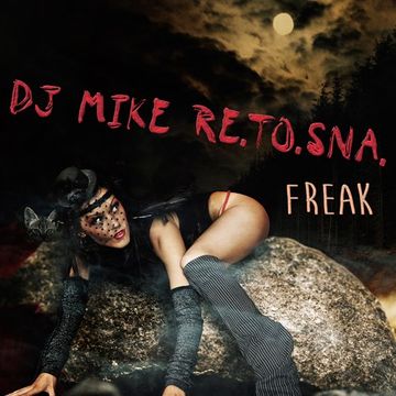 DJ Mike Re.To.Sna.   Freak (Radio Edit)  [Amathus Music]