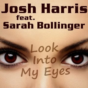 Josh Harris ft. Sarah Bollinger - Look Into My Eyes (DJ Mike Re.To.Sna. Radio Mix)