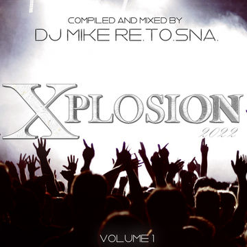 DJ Mike Re.To.Sna. - Xplosion 2022 Volume 1