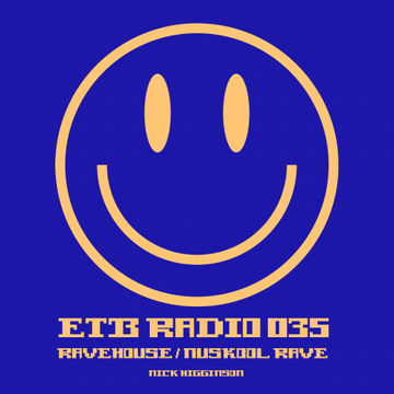 ETB RADIO 035 - RAVEHOUSE & NUSKOOL RAVE