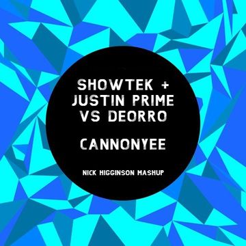 Showtek + Justin Prime Vs Deorro - CannonYee (Nick Higginson Mashup)