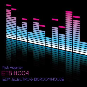 ETB RADIO #004 - EDM, Electro House, Bigroom House