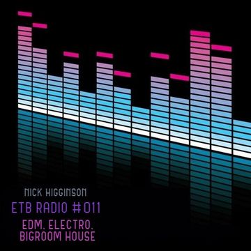 ETB RADIO #011 - EDM, Electro House, Bigroom House