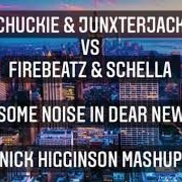 Chuckie + Junxterjack vs Firebeatz + Schella - Make Some Noise In Dear New York ( Nick Higginson Mashup )