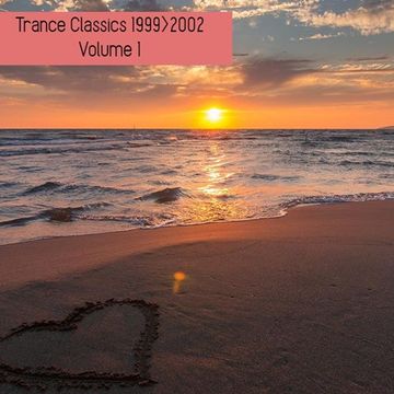 TRANCE CLASSICS 1999 > 2002 - VOLUME 1 