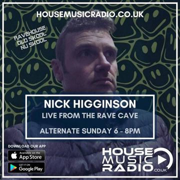 House Music Radio - Nick Higginson - The Rave Cave 14 - 30/7/23 - Ravehouse , Old Skool & Nu Skool