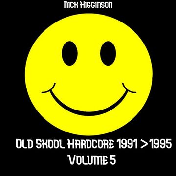 OLD SKOOL HARDCORE 1991 > 1995 - VOLUME 5