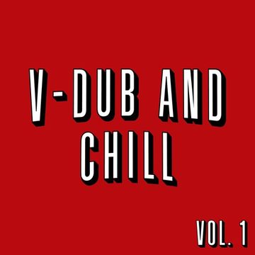 V-dUb and Chill Vol.1