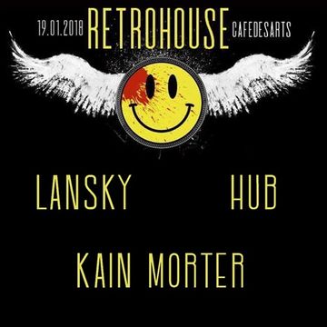 Kain Morter (PWB), Lansky, Hub - Retro House Night @ Café Des Arts (19.01.2018)