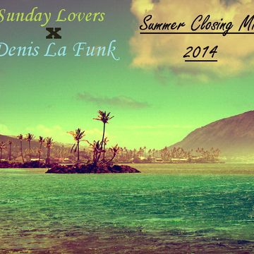 Sunday Lovers X Denis La Funk - Summer Closing Mix 2014 