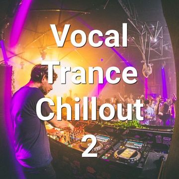 Vocal Trance Chilled Sessions 2 by ShakkaDreadZ