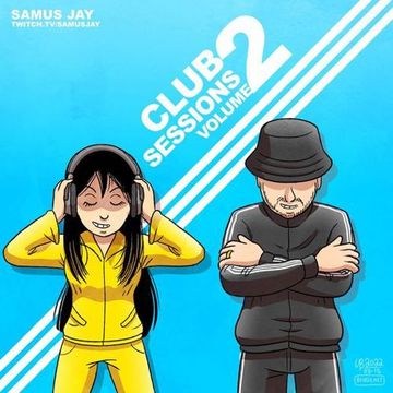 Samus Jay Presents - Club Sessions Volume 2