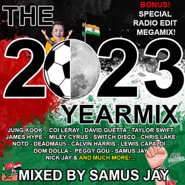 Samus Jay Presents -The YearMix 2023 - Mash Ups and Hits