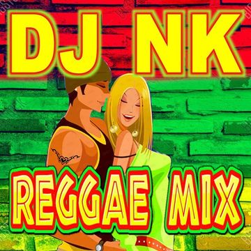 DJ NK - Reggae Mix