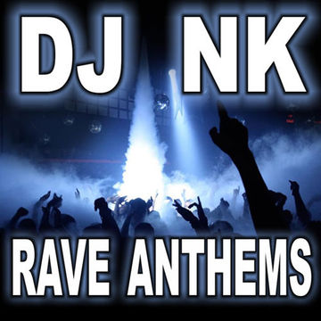 DJ NK - Rave Anthems