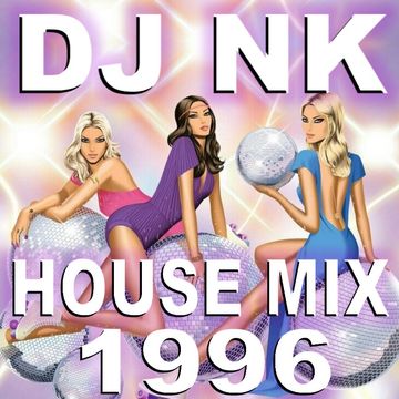 DJ NK - House Mix 1996