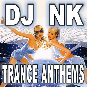 DJ NK - Trance Anthems