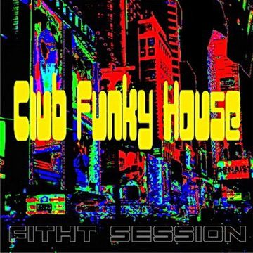 05-Club Funky House - Fith Session - Summer 2012 (By OTK dj)