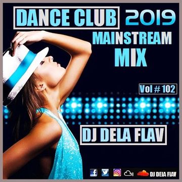 2019-Dance Club Mainstream Mix (Vol 102)