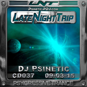 Psinetic - Psychedelic Late Night Trip 037 (2015.03.09)