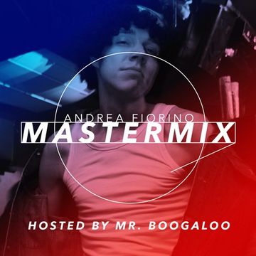 Andrea Fiorino Mastermix #490 (hosted by Mr. Boogaloo)