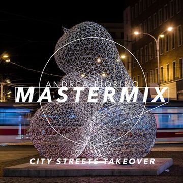 Andrea Fiorino Mastermix #685 (city streets takeover)