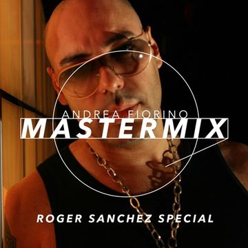 Andrea Fiorino Mastermix #556 (Roger Sanchez special)