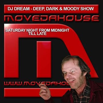 DJ Dream - Deep, Dark & Moody Show Live on MoveDaHouse Radio