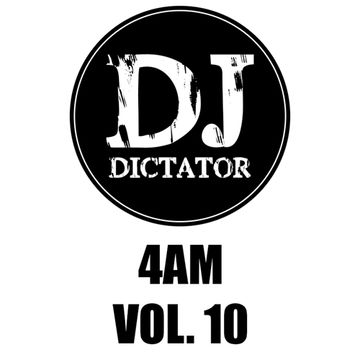 4am - Vol. 10 - DJ Dictator