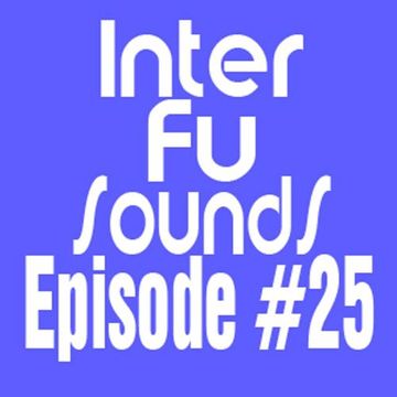 Interfusounds Episode 25 (March 06 2011)