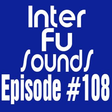 Interfusounds Episode 108 (October 07 2012)