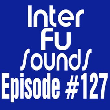  Interfusounds Episode 127 (February 17 2013)