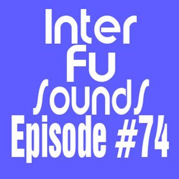 Interfusounds Episode 74 (February 12 2012)