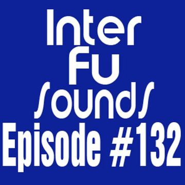 Interfusounds Episode 132 (March 24 2013)