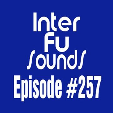 Interfusounds Episode 257 (August 16 2015)