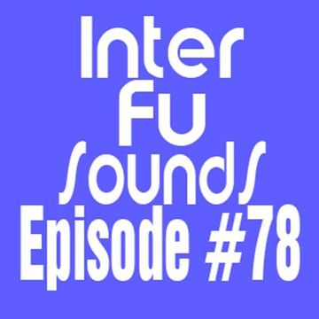 Interfusounds Episode 78 (March 11 2012)